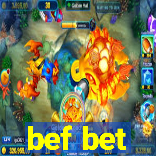 bef bet